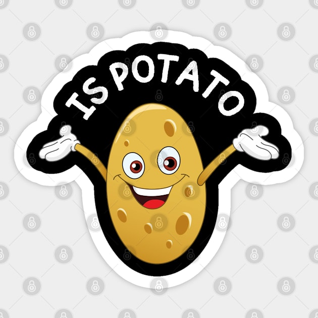 is potato Sticker by aspanguji